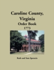 Caroline County, Virginia Order Book, 1773 - Book