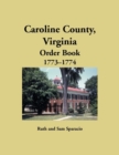 Caroline County, Virginia Order Book, 1773-1774 - Book
