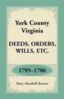 York County, Virginia Deeds, Orders, Wills, Etc., 1705-1706 - Book