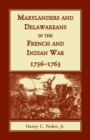 Marylanders and Delawareans in the French and Indian War, 1756-1763 - Book