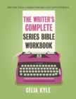 The Writer's Complete Series Bible Workbook : The One Tool a Series Writer Can't Live Without. - Book