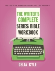 The Writer's Complete Series Bible Workbook : The One Tool a Series Writer Can't Live Without. - Book