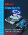 Make: Bluetooth : Bluetooth LE Projects with Arduino, Raspberry Pi, and Smartphones - eBook