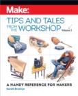 Make: Tips and Tales from the Workshop Volume 2 - eBook