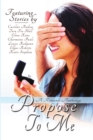 Propose To Me, A Romance Anthology - Book