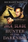 Jack Slade, Hunter in the Darkness - Book