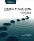 Practical Programming, 3e : An Introduction to Computer Science Using Python 3.6 - Book