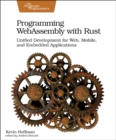 Programming WebAssembly with Rust : Unified Development for Web, Mobile, and Embedded Applications - Book