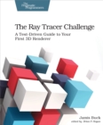 The Ray Tracer Challenge : A Test-Driven Guide to Your First 3D Renderer - eBook