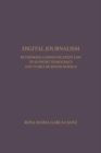 Digital Journalism : Rethinking Communications Law to Support Democracy and Viable Business Models - Book