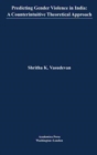 Predicting Gender Violence in India : A Counterintuitive Theoretical Approach - Book