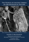 The Peoples of Ancient Siberia : An Archeological History - Book