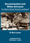 Decolonization and White Africans : The "Winds of Change," Resistance, and Beyond - eBook