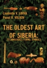 The Oldest Art of Siberia : Technologies, Forms, Symbols - eBook