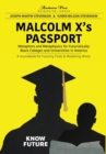 Malcolm X's Passport : Metaphors and Metaphysics for Futuristically Black Colleges and Universities in America, A Sourcebook for Futuring Finds & Mastering Minds - Book