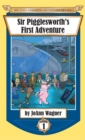 Sir Pigglesworth's First Adventure - Book