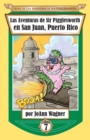 Las Aventuras de Sir Pigglesworth En San Juan, Puerto Rico - Book