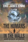 The Humans in the Walls : and Other Stories - Book