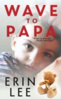 Wave To Papa - Book