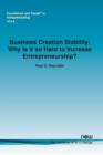 Business Creation Stability : Why is it So Hard to Increase Entrepreneurship? - Book