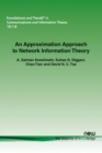 An Approximation Approach to Network Information Theory - Book