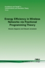 Energy Efficiency in Wireless Networks via Fractional Programming Theory - Book