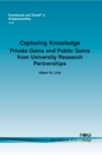 Capturing Knowledge : Private Gains and Public Gains from University Research Partnerships - Book