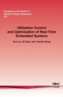 Utilization Control and Optimization of Real-Time Embedded Systems - Book