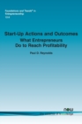 Start-Up Actions and Outcomes : What Entrepreneurs Do to Reach Profitability - Book