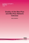 Duality of the Max-Plus and Min-Plus Network Calculus - Book