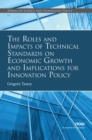 The Roles and Impacts of Technical Standards on Economic Growth and Implications for Innovation Policy - Book