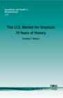 The U.S. Market for Uranium : 70 Years of History - Book