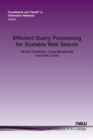 Efficient Query Processing for Scalable Web Search - Book