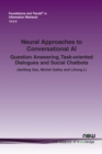 Neural Approaches to Conversational AI : Question Answering, Task-oriented Dialogues and Social Chatbots - Book