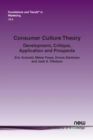 Consumer Culture Theory : Development, Critique, Application and Prospects - Book