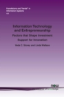 Information Technology and Entrepreneurship : Factors that Shape Investment Support for Innovation - Book