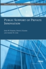 Public Support of Private Innovation : An Initial Assessment of the North Carolina SBIR/STTR Phase I Matching Funds Program - Book