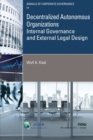 Decentralized Autonomous Organizations : Internal Governance and External Legal Design - Book