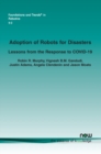 Adoption of Robots for Disasters : Lessons from the Response to COVID-19 - Book