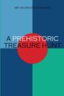 A Prehistoric Treasure Hunt - Book