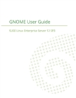 SUSE Linux Enterprise Desktop 12 - GNOME User Guide - Book
