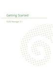 Suse Manager 3.1 : Getting Started Guide - Book