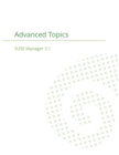 Suse Manager 3.1 : Advanced Topics Guide - Book