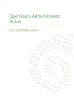 SUSE OpenStack Cloud 7 : OpenStack Administrator Guide - Book