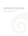 SUSE OpenStack Cloud 7 : OpenStack End User Guide - Book