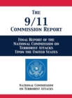 The 9/11 Commission Report : Final Report of the National Commission on Terrorist Attacks Upon the United States - Book