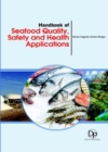 Handbook of Seafood Quality, Safety and Health Applications - Book
