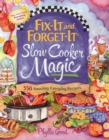 Fix-It and Forget-It Slow Cooker Magic : 550 Amazing Everyday Recipes - Book