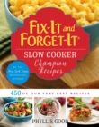 Fix-It and Forget-It Slow Cooker Champion Recipes : 450 of Our Very Best Recipes - Book
