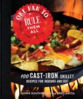 One Pan to Rule Them All : 100 Cast-Iron Skillet Recipes for Indoors and Out - Book